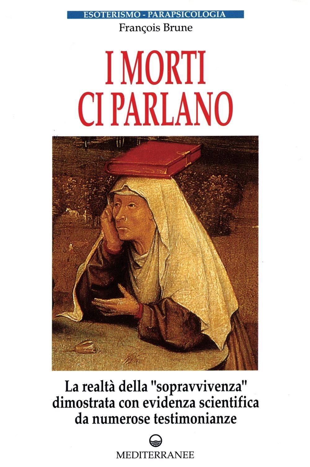 Libri François Brune - I Morti Ci Parlano
