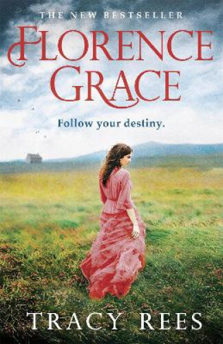Thumbnail - Florence Grace: The Richard & Judy Bestselling Author By Rees, Tracy