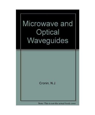 Microwave and Optical Waveguides, Cronin, Nigel J.