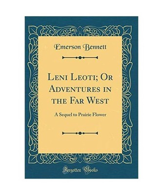 Leni Leoti; Or Adventures in the Far West: A Sequel to Prairie Flower 