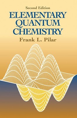 Elementary Quantum Chemistry, Second Edition (Dover Books on Chemistry)