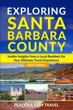 Exploring Santa Barbara County: Insider Insights from a Local Resident for Y...