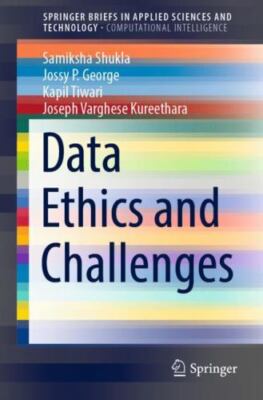 Data Ethics and Challenges (SpringerBriefs in Applied Sciences and Technology) -