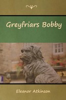 Eleanor Atkinson | Greyfriars Bobby | Taschenbuch | Englisch (2018)