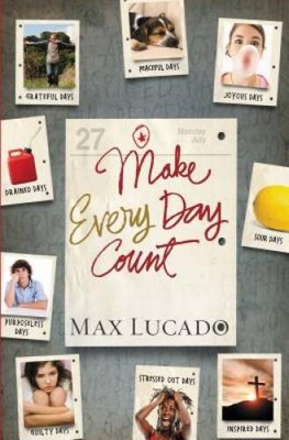 Make Every Day Count - Teen Edition - Paperback By Lucado, Max - GOOD