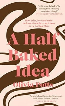 A Half Baked Idea: How grief, love and cake took me from... | Buch | Zustand gut