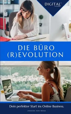 Die Büro(R)evolution: Dein perfekter Start ins Online Business