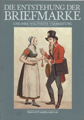Traugott Haefeli-Meylan: Die Entstehung der Briefmarke ... (1985)