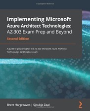 Implementing Microsoft Azure Architect Technologies: AZ-303 Exam