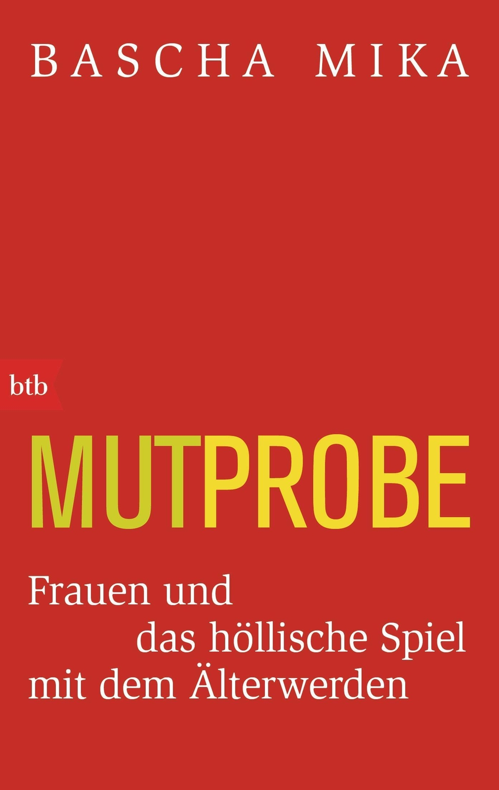 Thumbnail - Bascha Mika / Mutprobe / 9783442749676