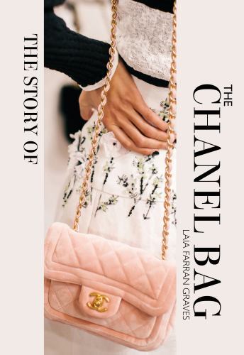 The Story of the Chanel Bag: Timeless. Elegant. Iconic. by Laia Farran Graves - Image 2