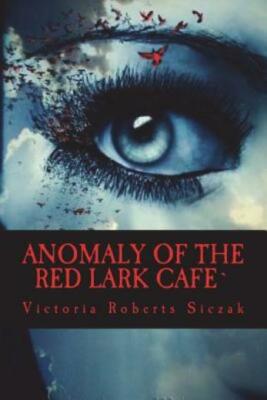 Anomaly Of The Red Lark Cafe`