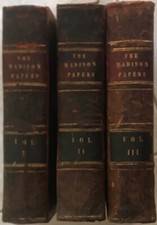 The Papers Of James Madison, Volumes One thru Three - 1841 - VERY RARE