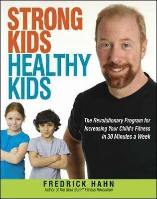 Strong Kids, Healthy Kids: The Revolutionary Program for Increasing Your...