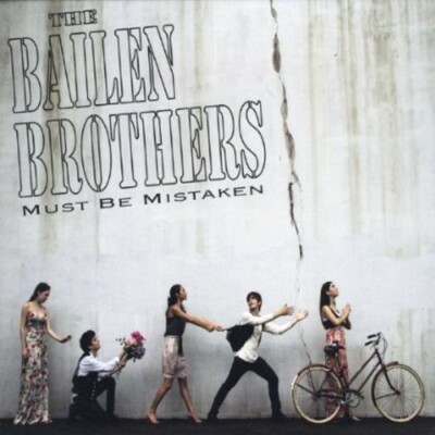 Must Be Mistaken by Bailen Brothers (CD, 2011)