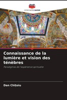 Dan Chitoiu | Connaissance De La LumièRe Et Vision Des TéNèBres | Taschenbuch