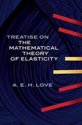 A Treatise on the Mathematical Theory of Elasticity (Dover Books on Engin - GOOD