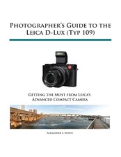 Alexander S Whi Photographer's Guide to the Leica D-Lux Paperback UK IMPORT
