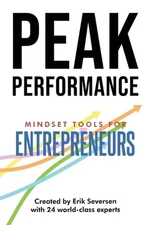Peak Performance: Mindset Tools for Entrepreneurs by Erik Seversen (English) Pap