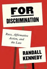For Discrimination: Race, Affirmative Action, and the Law by Kennedy, Randall