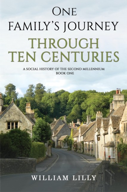 One Family’s Journey Through Ten Centuries by William Lilly (Paperback Book)
