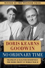 NO ORDINARY TIME: FRANKLIN AND ELEANOR ROOSEVELT: THE HOME By Doris Kearns VG