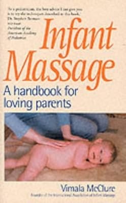 Infant Massage: A Handbook for Loving Parents, Vimala McClure, Used; Good Book