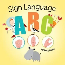 Sign Language ABC by Heller, Lora