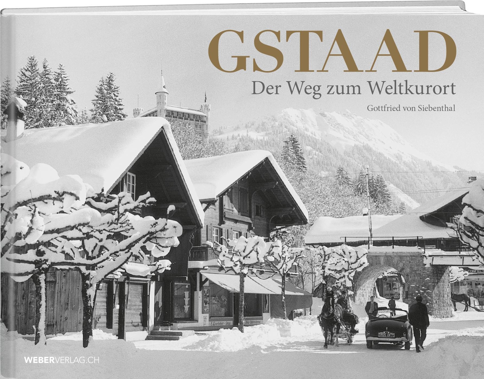 Gstaad | Gottfried Von Siebenthal | Der Weg Zum Weltkurort | Buch |