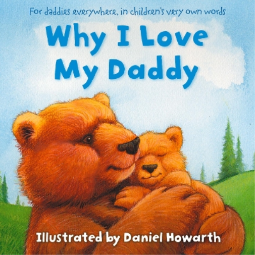Daniel Howarth Why I Love My Daddy (Tascabile)