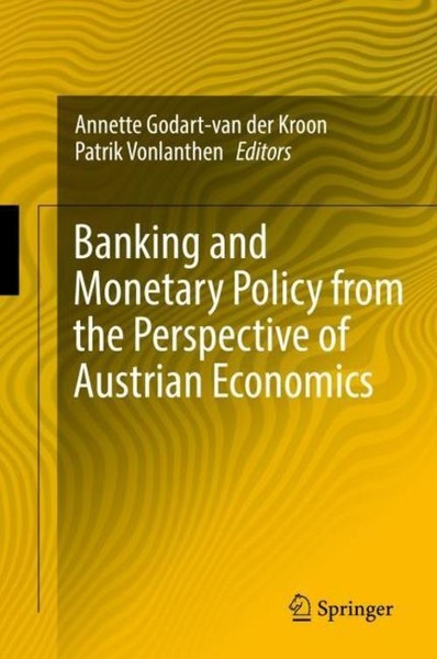 Banking And Monetary Policy From The Perspective Of Austrian Economics Annette G-image