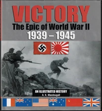 Victory - The Epic of World War 2 ; by A.K. MacDougall (Hardback, 2005)
