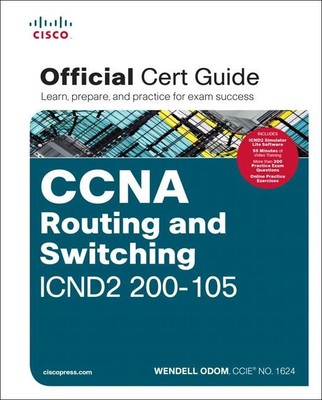 CCNA Routing and Switching ICND2 200-105 Official Cert Guide | Wendell Odom