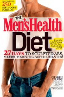 The Men's Health Diet: 27 Days to Sculpted Abs, Maximum Muscle & Superhuman ...