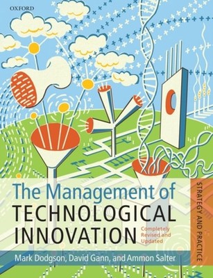 The Management of Technological Innovation : Strategy and Practic