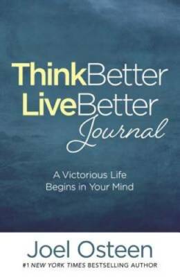 Think Better, Live Better Journal: A Victorious Life Begins in Your Mind - GOOD