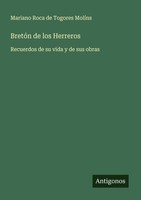 BretóN De Los Herreros Mariano Roca De Togores MolíNs
