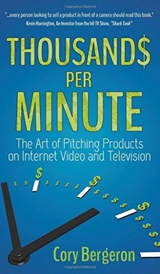 THOUSANDS PER MINUTE: THE ART OF PITCHING PRODUCTS ON By Cory Bergeron BRAND NEW