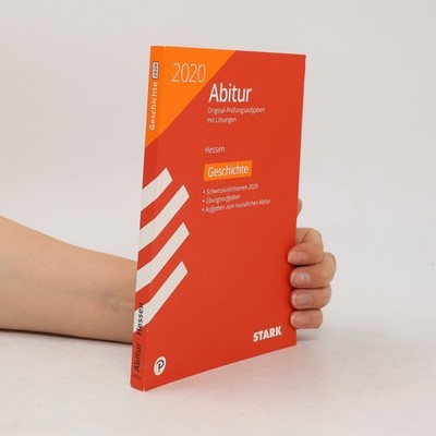 Abitur 2020 Geschichte Hessen: Original-Prüfungsaufgaben mit Lösungen