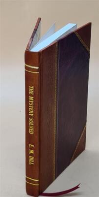The Mystery Solved, Or, Ireland'S Miseries : The Grand Cause And [Leather Bound]
