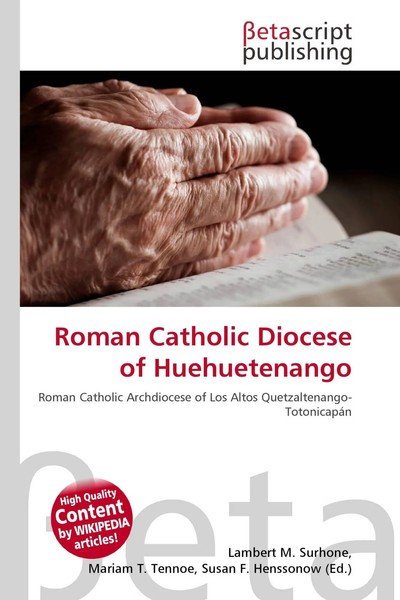 Lambert M. Surhone (U. A.) | Roman Catholic Diocese Of Huehuetenango | Buch-image