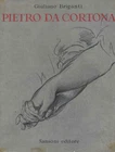 Pietro da Cortona o Della pittura Barocca - Giuliano Briganti (Sansoni Editore)