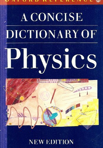 Oxford Concise Physics Dictionary – Paperback Reference
