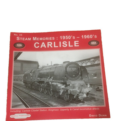 Vintage RailwayTrain  BookNo33 Steam Memories 1950s-1960s Carlisleby David Dunn