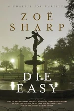 Die Easy (Charlie Fox Thrillers (Pegasus Books)) Brand New