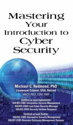 Mastering Your Introduction to Cyber Security by PhD Redmond, Michael C, Dr.