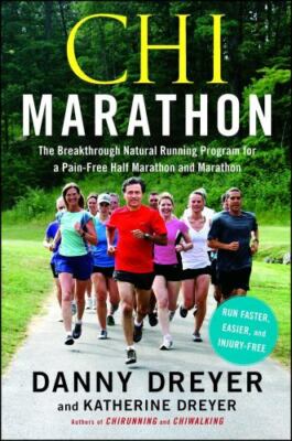 Chi Marathon: The Breakthrough Natural Running Program for a Pain-Free Half Ma..