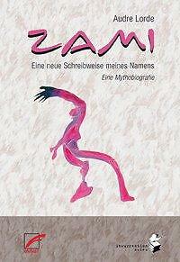 ZAMI. Eine neue Schreibweise meines Namens: Eine Mythobiografie Buch - Audre Lorde
