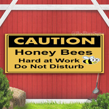 Caution Honey Bees Hard At Work Do Not Disturb Indoor Outdoor Banner Sign