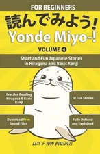 Yonde Miyo-! Volume 4: Short and Fun Japanese Stories in Hiragana and Basic Kanj